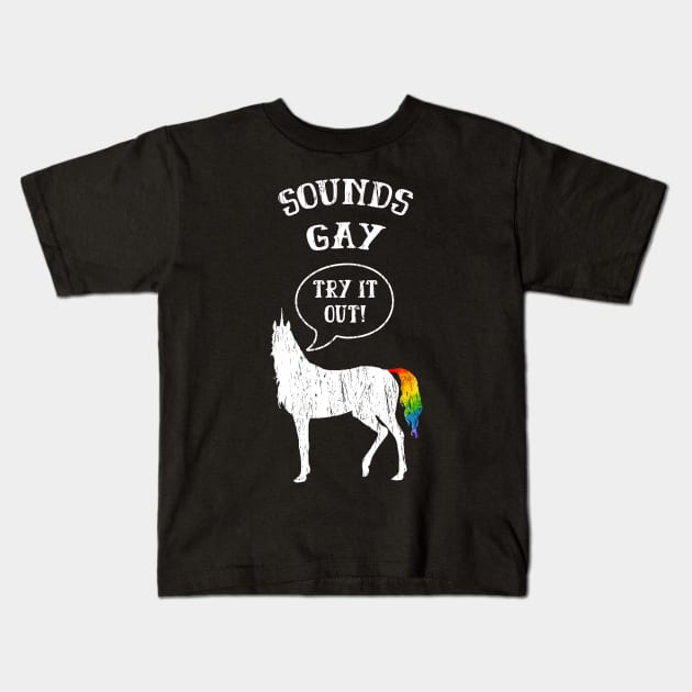 Sounds Gay Unicorn LGBT Pride Kids T-Shirt by pa2rok
